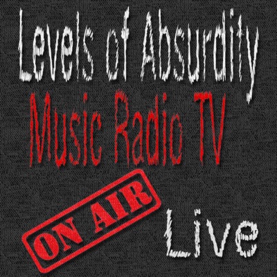 Levels of Absurdity Music RadioTV Levels of Absurdity Music RadioTV