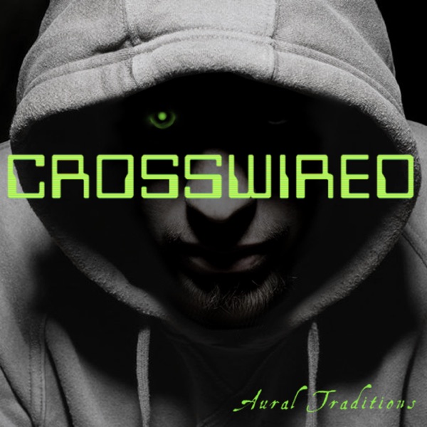 Aural Traditions: Crosswired Artwork