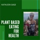 Plant Based Eating for Health