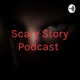 Scary Story Podcast 