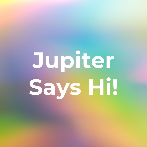 Jupiter Says Hi! Artwork