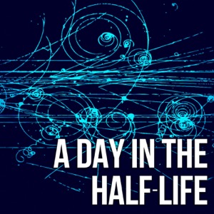 A Day in the Half-Life