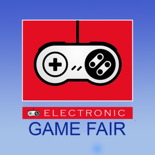 Electronic Game Fair: A Let’s Play Podcast Artwork