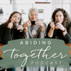 Abiding Together - Heather Khym, Michelle Benzinger, Sister Miriam James Heidland