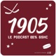 1905, le podcast 100% GSHC