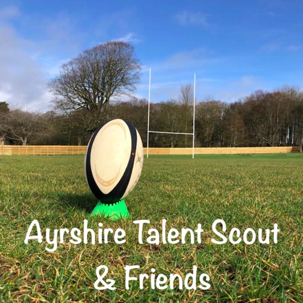 Ayrshire Talent Scout & Friends Podcast Artwork