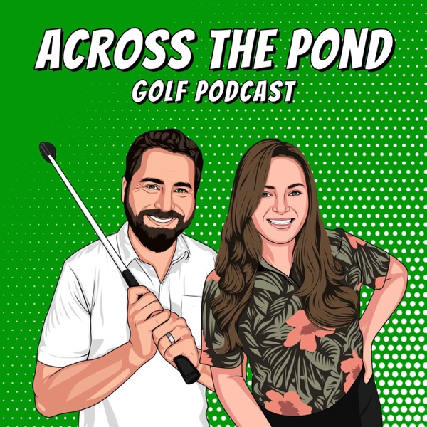 Across The Pond Golf Podcast Artwork