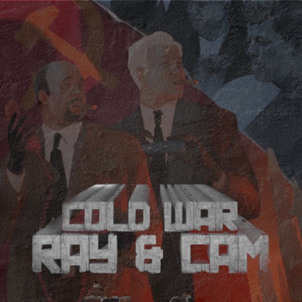 Artwork for Cam & Ray's Cold War Podcast