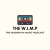 The Women in Music Podcast (The WIMP)