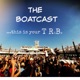 The BoatCast...  this is your TRiBe