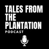 Tales From The Plantation