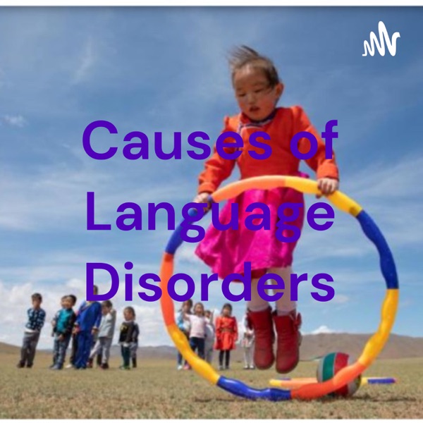 Causes of Language Disorders Artwork