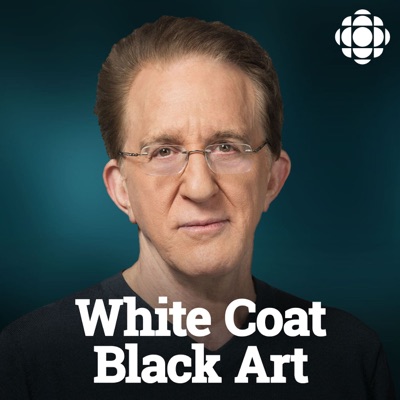 White Coat, Black Art on CBC Radio:CBC Radio