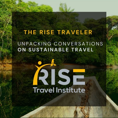 The RISE Traveler: Unpacking Conversations of Sustainable Travel The RISE Traveler: Unpacking Conversations of Sustainable Travel
