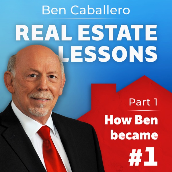 Ben Caballero: Real Estate Lessons from the #1 Ranked Agent in the US Artwork