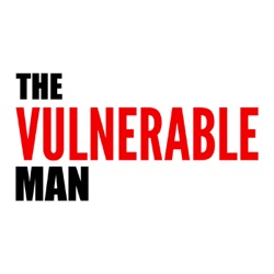 The Vulnerable Man Ep088 - Conrad Hayter