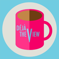 Déjà The View podcast