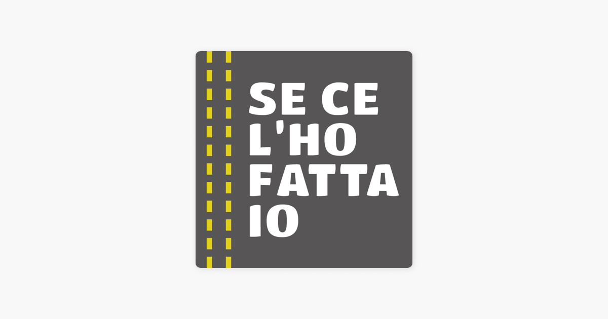 se-ce-l-ho-fatta-io-on-apple-podcasts