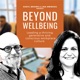 Beyond Wellbeing - Leading a thriving, generative and conscious workplace culture