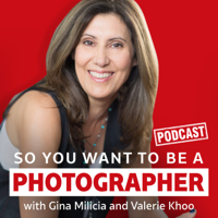 So you want to be a photographer: Transform your skills and build a profitable photography business podcast