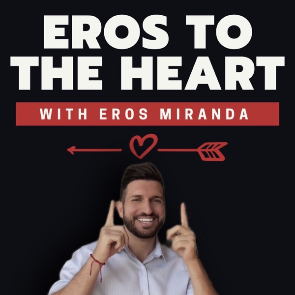 Eros to the Heart