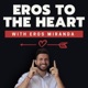 Eros to the Heart