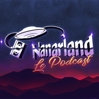Nanarland, le podcast - Les mauvais films sympathiques en audio podcast
