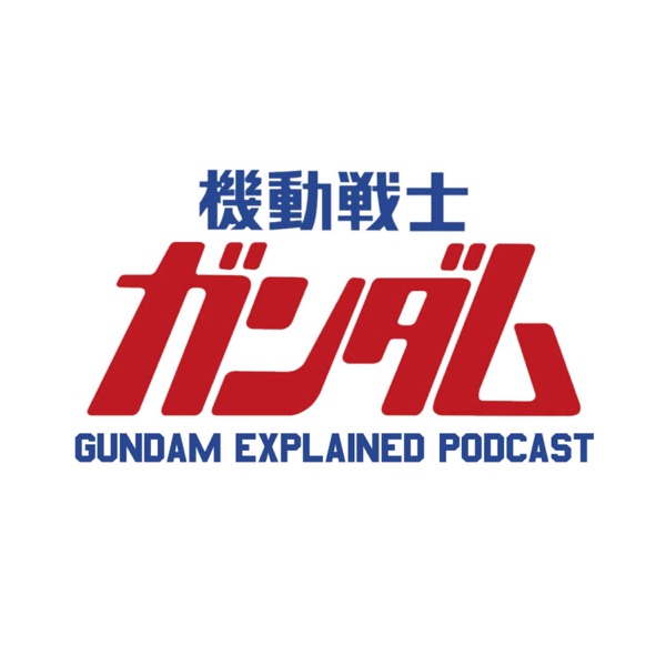 Gundam Explained Podcast Artwork