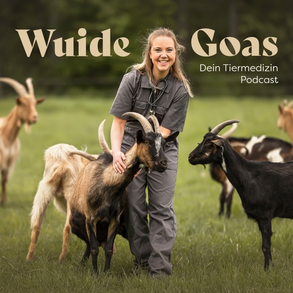 Wuide Goas- dein Tiermedizin Podcast