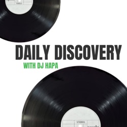 Daily Discovery with DJ Hapa