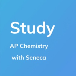 AP Chemistry - Study by Seneca