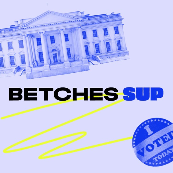 The Betches Sup Podcast Artwork