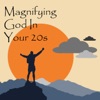 Magnifying God In Your 20s artwork