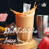 Real Talk The Juice - Denikah Prescod