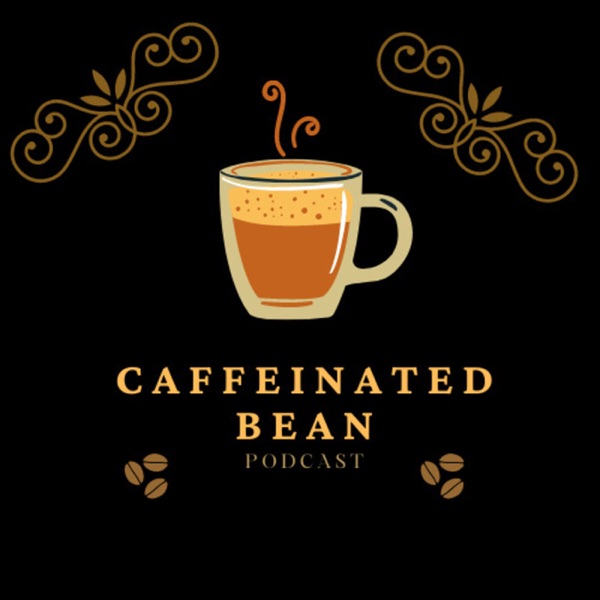 Caffeinated Bean Podcast Artwork