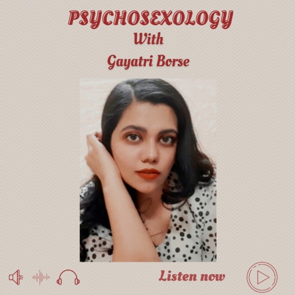 Psychosexology With Gayatri Borse Artwork