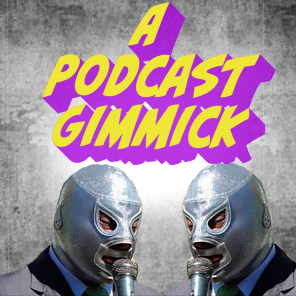 A Podcast Gimmick Artwork