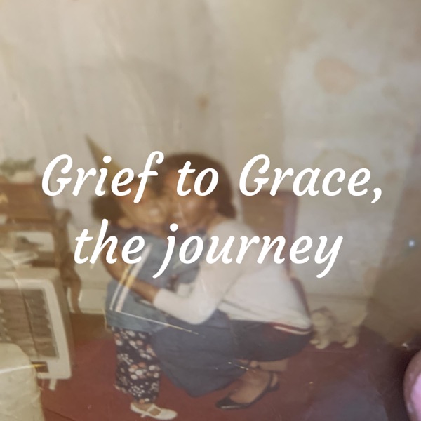 Grief to Grace, the journey Artwork