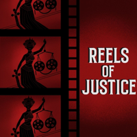 Reels of Justice podcast