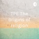 TPE The origins of religion