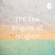 TPE. The Origins Of Religion