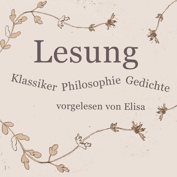 Lesung - Klassiker, Philosophie, Gedichte Literatur von Goethe, Heine, Kant, Nietzsche, Lessing… Gelesen von Elisa Demonki