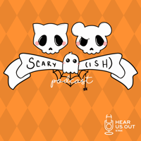 scary(ish) podcast podcast