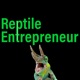 Reptile Entrepreneur Podcast