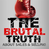 The Best of the Brutal Truth about B2B Sales & Selling - The show focuses on the enterprise Sales Process - Sales Author and Career Salesperson - Brian Burns
