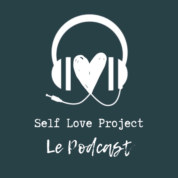 Self Love Project : Le Podcast
