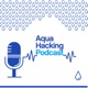 The AquaHacking Podcast