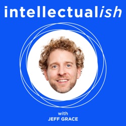 Intellectualish with Jeff Grace