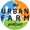 The Urban Farm Podcast with Greg Peterson