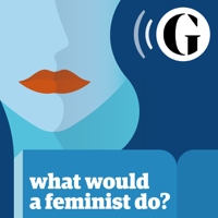 What would a feminist do? podcast
